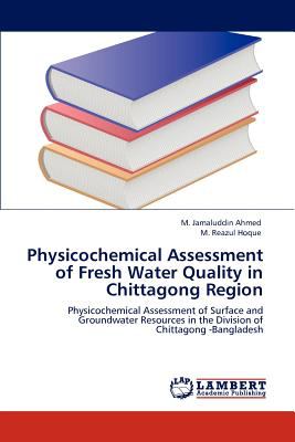 Physicochemical Assessment of Fresh Water Quality in Chittagong Region  N/A 9783848494828 Front Cover