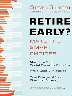 Retire Early? Make the Smart Choices N/A 9780060883829 Front Cover