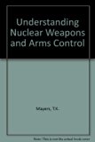 Understanding Nuclear Weapons and Arms Control A Guide to the Issues Revised  9780080344829 Front Cover