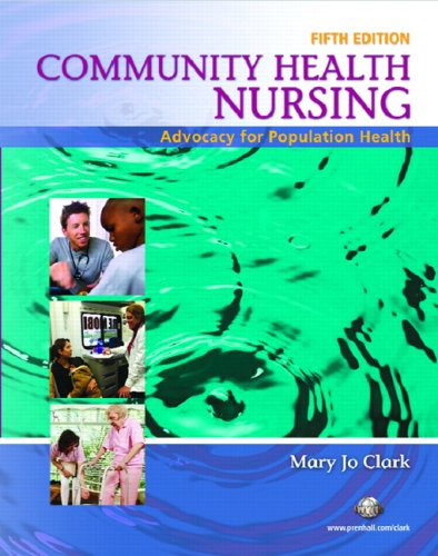 Community Health Nursing Advocacy for Population Health 5th 2008 (Revised) 9780131709829 Front Cover