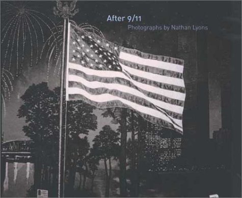 After 9/11 Photographs by Nathan Lyons  2003 9780300101829 Front Cover