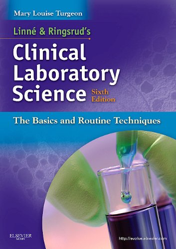 Linne and Ringsrud's Clinical Laboratory Science The Basics and Routine Techniques 6th 2012 9780323067829 Front Cover