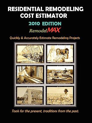 Residential Remodeling Cost Estimator 2010 Edition:  2010 9780578047829 Front Cover