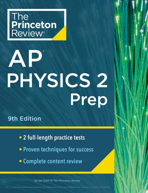 Princeton Review AP Physics 2 Prep, 9th Edition 2 Practice Tests + Complete Content Review + Strategies and Techniques N/A 9780593516829 Front Cover