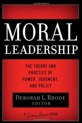 Moral Leadership The Theory and Practice of Power, Judgment and Policy  2006 9780787982829 Front Cover