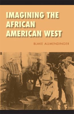 Imagining the African American West  N/A 9780803220829 Front Cover
