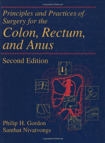 Principles and Practice of Surgery for the Colon, Rectum and Anus  2nd 2002 (Revised) 9780824742829 Front Cover