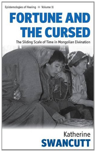 Fortune and the Cursed The Sliding Scale of Time in Mongolian Divination  2012 9780857454829 Front Cover