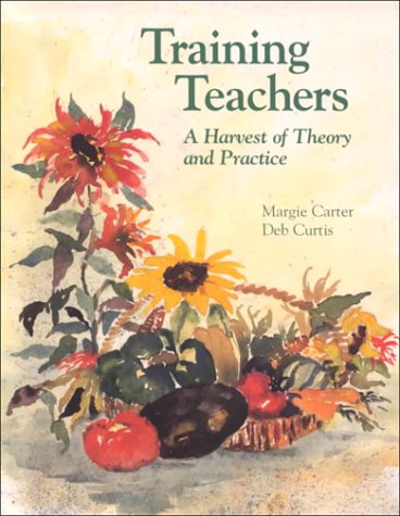 Training Teachers A Harvest of Theory and Practice  1994 9780934140829 Front Cover