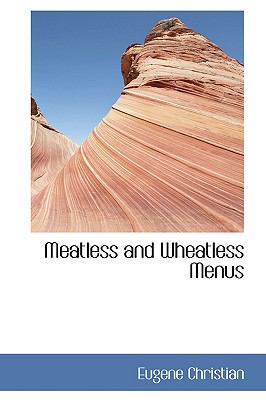 Meatless and Wheatless Menus:   2009 9781103778829 Front Cover