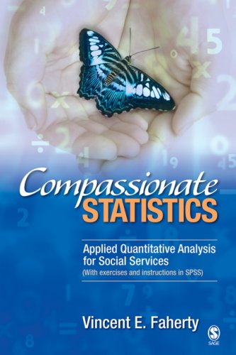 Compassionate Statistics Applied Quantitative Analysis for Social Services (with Exercises and Instructions in SPSS)  2008 9781412939829 Front Cover