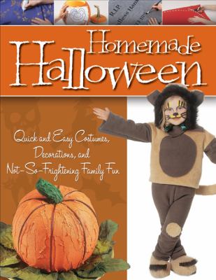 Homemade Halloween Quick and Easy Costumes, Decorations, and Not-So-Frightening Family Fun N/A 9781565233829 Front Cover