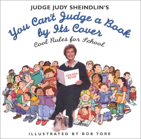 Judge Judy Sheindlin's You Can't Judge a Book by Its Cover Cool Rules for School  2001 9780060294830 Front Cover
