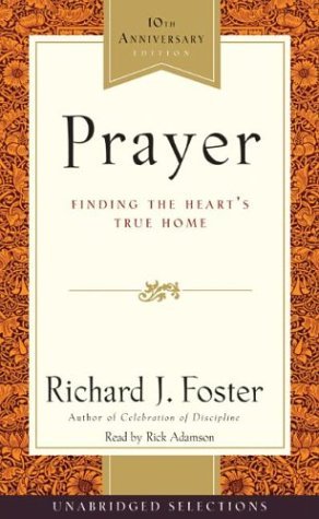 Prayer Selections : Finding the Heart's True Home Unabridged  9780060728830 Front Cover