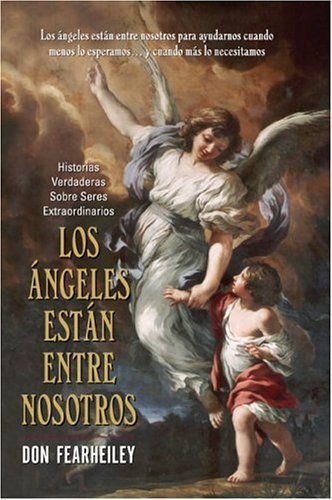 Los Angeles Estan Entre Nosotros Historias Reales Sobre Sere Extraordinarios N/A 9780061143830 Front Cover