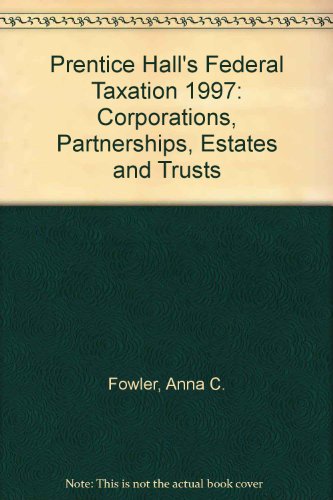 Prentice Hall's Federal Taxation, 1997 Corporations, Partnerships, Estates and Trusts 1st 9780132395830 Front Cover