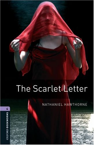 Oxford Bookworms Library: the Scarlet Letter Level 4: 1400-Word Vocabulary 3rd 2008 9780194791830 Front Cover