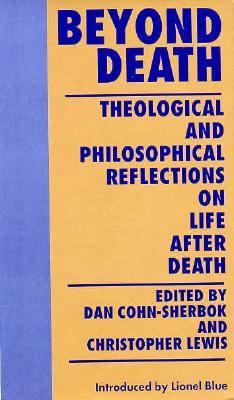 Beyond Death Theological and Philosophical Reflections on Life after Death  1995 9780312124830 Front Cover