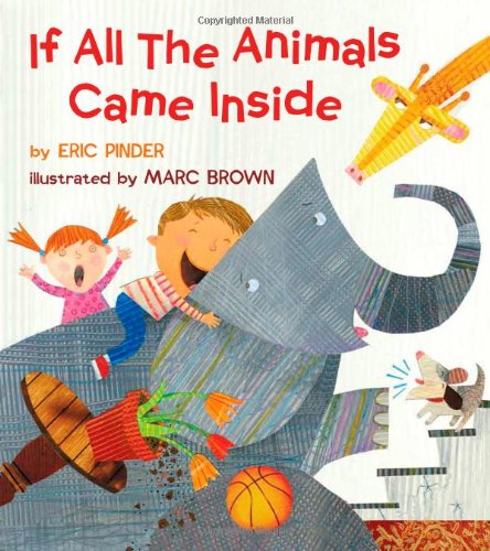 If All the Animals Came Inside   2012 9780316098830 Front Cover