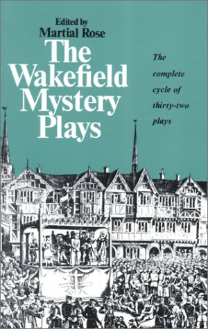 Wakefield Mystery Plays The Complete Cycle of Thirty-Two Plays Reprint  9780393004830 Front Cover