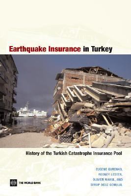 Earthquake Insurance in Turkey History of the Turkish Catastrophe Insurance Pool  2006 9780821365830 Front Cover