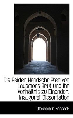 Die Beiden Handschriften Von Layamons Brut und Ihr Verhsltnis Zu Einander : Inaugural-Dissertation  2009 9781110022830 Front Cover