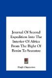 Journal of Second Expedition into the Interior of Africa from the Bight of Benin to Soccatoo  N/A 9781161611830 Front Cover