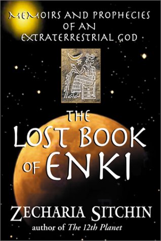 Lost Book of Enki Memoirs and Prophecies of an Extraterrestrial God  2002 9781879181830 Front Cover