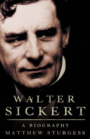 Walter Sickert A Biography  2004 9780002570831 Front Cover