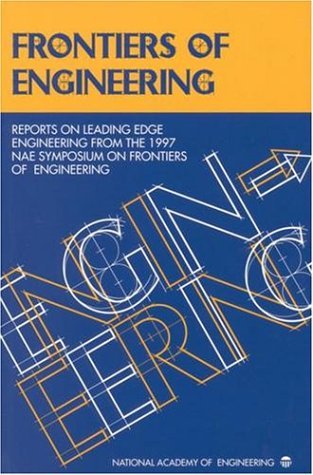 Frontiers of Engineering Reports on Leading Edge Engineering from the 1997 NAE Symposium on Frontiers of Engineering  1998 9780309059831 Front Cover