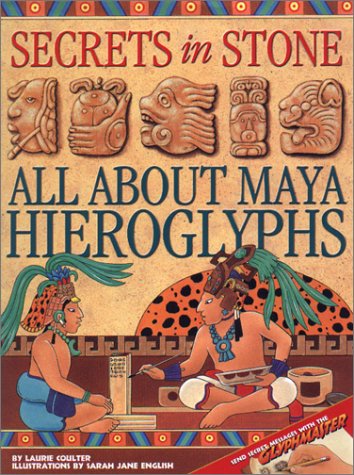 Secrets in Stone All about Maya Hieroglyphs  2001 9780316158831 Front Cover