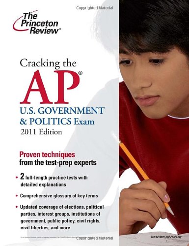 Cracking the AP U. S. Government and Politics Exam 2011  N/A 9780375427831 Front Cover