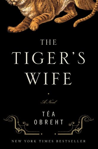 Tiger's Wife A Novel  2011 9780385343831 Front Cover