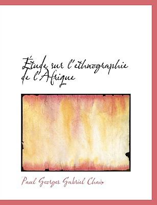 Etude Sur L'ethnographie De L'afrique:   2008 9780554550831 Front Cover