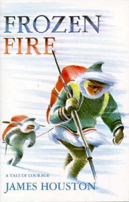 Frozen Fire A Tale of Courage  1977 9780689500831 Front Cover