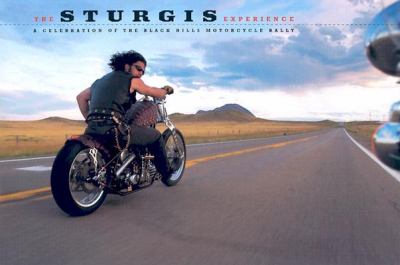 Sturgis Experience A Celebration of the Black Hills Motorcycle Rally N/A 9780762418831 Front Cover