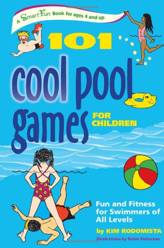 101 Cool Pool Games for Children Fun and Fitness for Swimmers of All Levels  2006 9780897934831 Front Cover