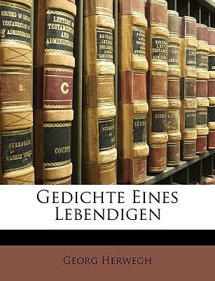 Gedichte Eines Lebendigen (German Edition) N/A 9781148039831 Front Cover