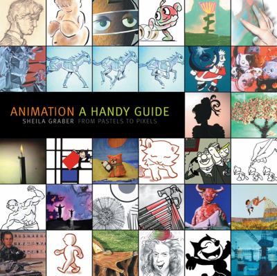 Animation A Handy Guide  2009 9781408102831 Front Cover