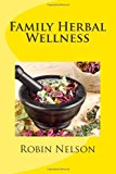Family Herbal Wellness  N/A 9781478204831 Front Cover