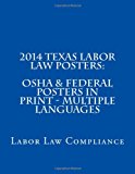2014 Texas Labor Law Posters: OSHA and Federal Posters in Print - Multiple Languages  N/A 9781493629831 Front Cover