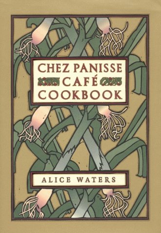 Chez Panisse Cafe Cookbook   1999 9780060175832 Front Cover