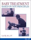 Baby Treatment Based on NDT Principles  N/A 9780127850832 Front Cover