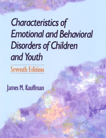 Characteristics of Emotional and Behavioral Disorders of Children and Youth  7th 2001 9780130832832 Front Cover