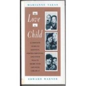 To Love a Child Adoption, Foster Parenting, and Other Ways to Share Your Life with Children  1992 9780201550832 Front Cover