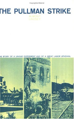 Pullman Strike The Story of a Unique Experiment and of a Great Labor Upheaval  1964 (Reprint) 9780226483832 Front Cover