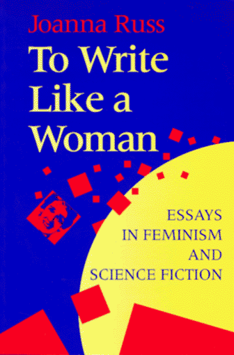 To Write Like a Woman Essays in Feminism and Science Fiction  1995 9780253209832 Front Cover