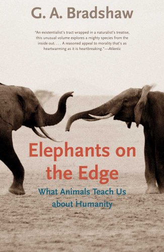 Elephants on the Edge What Animals Teach Us about Humanity  2010 9780300167832 Front Cover