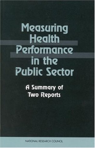 Measuring Health Performance in the Public Sector A Summary of Two Reports  1999 9780309065832 Front Cover
