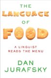 Language of Food A Linguist Reads the Menu  2014 9780393240832 Front Cover